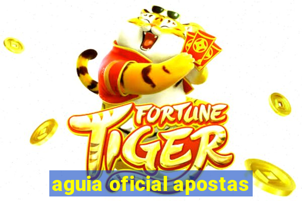 aguia oficial apostas